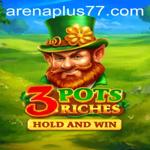 Unlock the Adventure: Exploring the World of 3potsRiches with Arenaplus