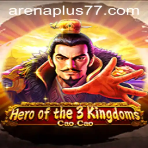 Hero of the 3 Kingdoms Cao Cao: ArenaPlus Gameplay Unveiled