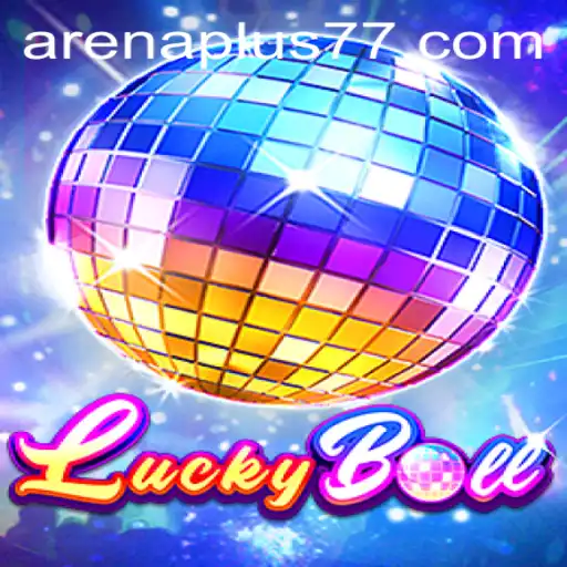 Exploring LuckyBall: The Exciting World of Arenaplus